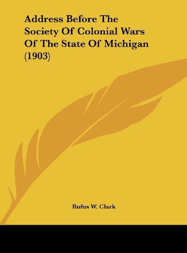 9781161700602: Address Before the Society of Colonial Wars of the State of Michigan (1903)