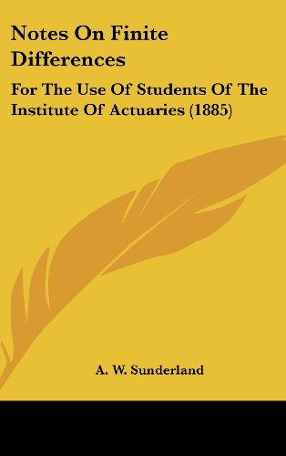9781161701920: Notes On Finite Differences: For The Use Of Students Of The Institute Of Actuaries (1885)