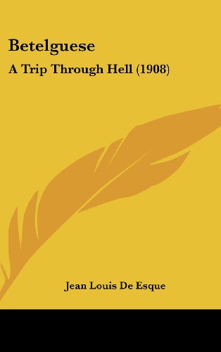 9781161706529: Betelguese: A Trip Through Hell (1908)