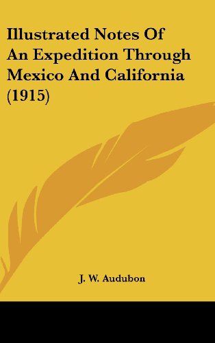 9781161711486: Illustrated Notes Of An Expedition Through Mexico And California (1915)