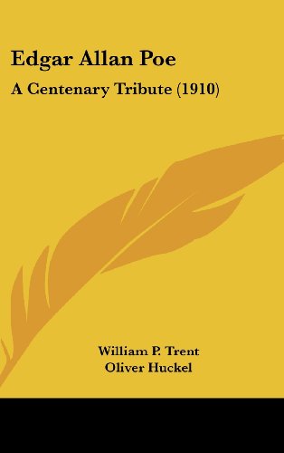 Edgar Allan Poe: A Centenary Tribute (1910) (9781161712131) by Trent, William P.; Huckel, Oliver; Poe, John Prentiss