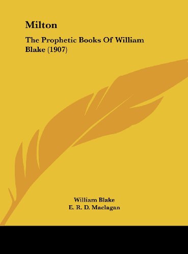 9781161718881: Milton: The Prophetic Books of William Blake (1907)