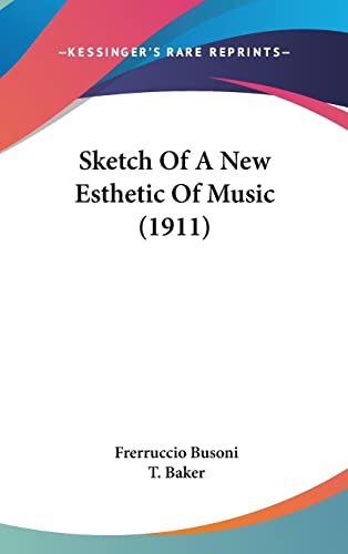 Stock image for Sketch Of A New Esthetic Of Music (1911) for sale by ALLBOOKS1