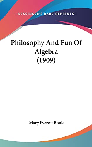 9781161727920: Philosophy And Fun Of Algebra (1909)