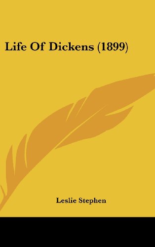 Life Of Dickens (1899) (9781161733228) by Stephen, Leslie