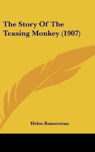 The Story Of The Teasing Monkey (1907) (9781161733686) by Bannerman, Helen