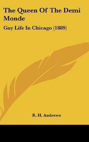 9781161735666: The Queen of the Demi Monde: Gay Life in Chicago (1889)