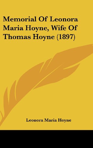 9781161747522: Memorial of Leonora Maria Hoyne, Wife of Thomas Hoyne (1897)