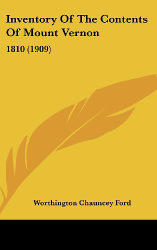 Inventory Of The Contents Of Mount Vernon: 1810 (1909) (9781161748345) by Ford, Worthington Chauncey