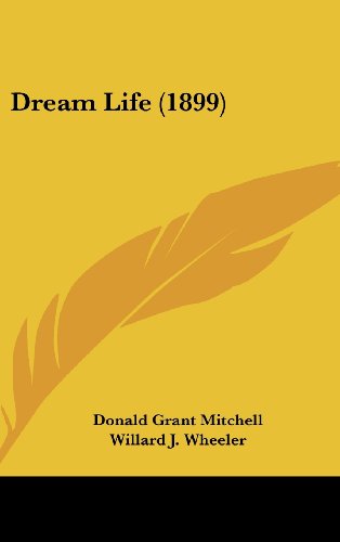 Dream Life (1899) (9781161749700) by Mitchell, Donald Grant