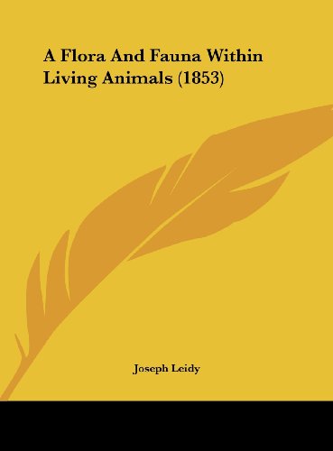 9781161749915: A Flora And Fauna Within Living Animals (1853)