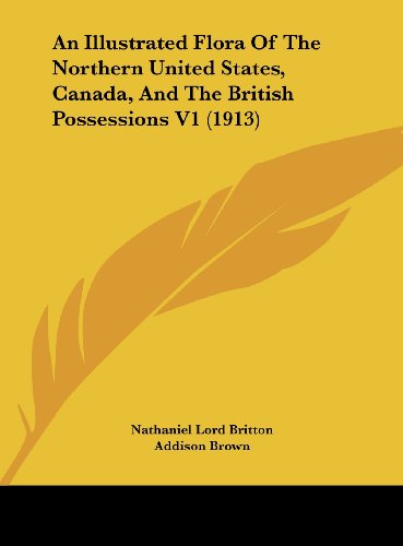 9781161753653: An Illustrated Flora Of The Northern United States, Canada, And The British Possessions V1 (1913)