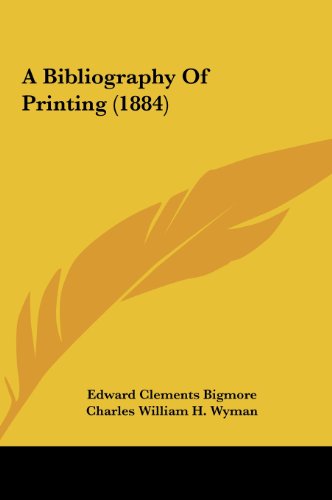 9781161754124: A Bibliography of Printing (1884)