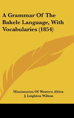 9781161757415: A Grammar of the Bakele Language, with Vocabularies (1854)