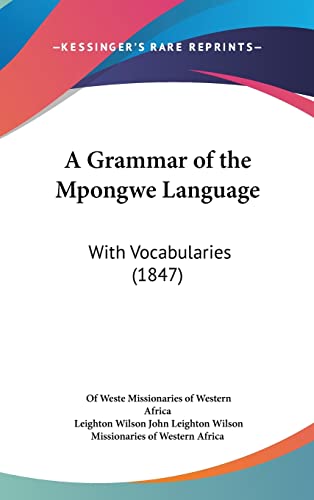 9781161757491: A Grammar of the Mpongwe Language: With Vocabularies (1847)