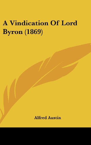 A Vindication of Lord Byron (1869) (9781161764031) by Austin, Alfred