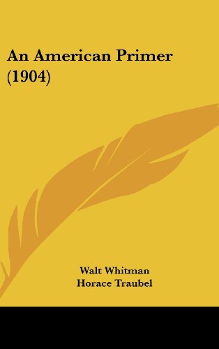 An American Primer (1904) (9781161766332) by Whitman, Walt