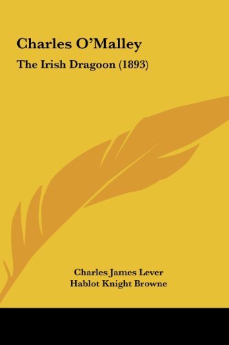 Charles O'Malley: The Irish Dragoon (1893) (9781161773729) by Lever, Charles James