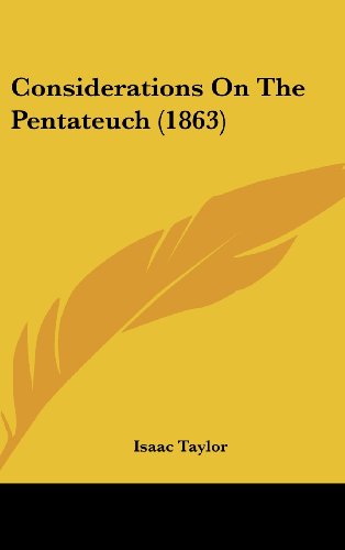 Considerations on the Pentateuch (1863) (9781161775839) by Taylor, Isaac