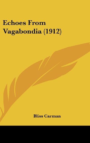 Echoes From Vagabondia (1912) (9781161779523) by Carman, Bliss