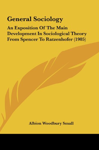 9781161784435: General Sociology: An Exposition of the Main Development in Sociological Theory from Spencer to Ratzenhofer (1905)