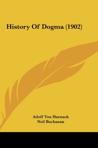 History Of Dogma (1902) (9781161788181) by Harnack, Adolf Von