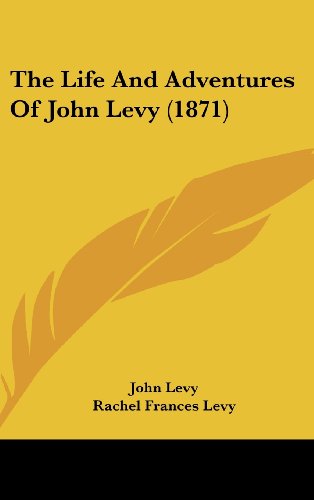The Life and Adventures of John Levy (1871) (9781161806779) by Levy, John