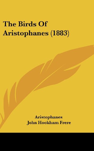 The Birds of Aristophanes (1883) (9781161807899) by Aristophanes