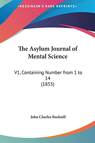 9781161816051: The Asylum Journal of Mental Science: V1, Containing Number from 1 to 14 (1855)