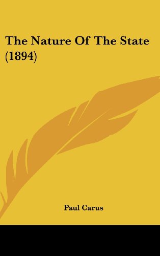 The Nature Of The State (1894) (9781161827330) by Carus, Paul