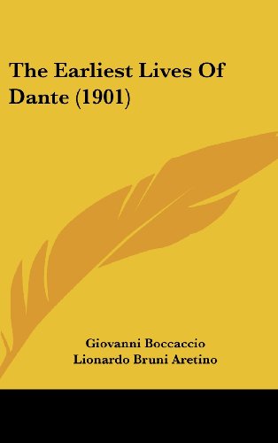 The Earliest Lives Of Dante (1901) (9781161831238) by Boccaccio, Giovanni; Aretino, Lionardo Bruni