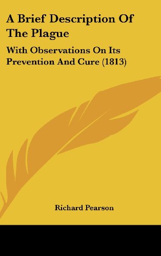9781161851823: A Brief Description Of The Plague: With Observations On Its Prevention And Cure (1813)
