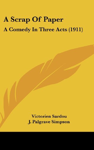 9781161852646: A Scrap of Paper: A Comedy in Three Acts (1911)