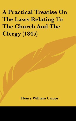 9781161858372: A Practical Treatise On The Laws Relating To The Church And The Clergy (1845)