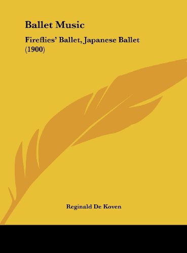 9781161867848: Ballet Music: Fireflies' Ballet, Japanese Ballet (1900)