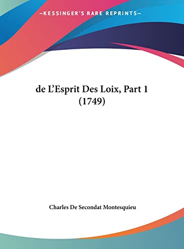 9781161894073: de L'Esprit Des Loix, Part 1 (1749)