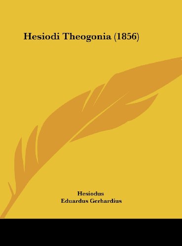 Hesiodi Theogonia (1856) (French Edition) (9781161896930) by Hesiodus
