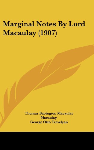 Marginal Notes By Lord Macaulay (1907) (9781161898538) by Macaulay, Thomas Babington Macaulay