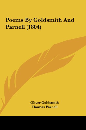 Poems by Goldsmith and Parnell (1804) (9781161902235) by Goldsmith, Oliver; Parnell, Thomas