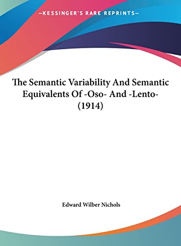 9781161920789: The Semantic Variability And Semantic Equivalents Of -Oso- And -Lento- (1914)