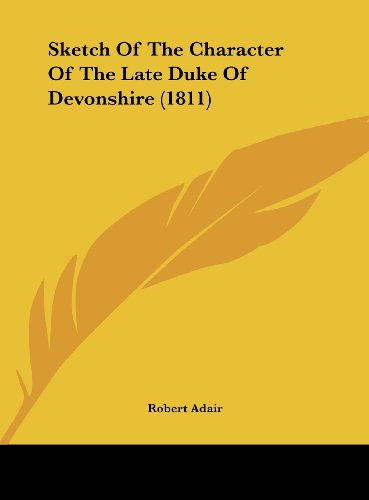 9781161933550: Sketch of the Character of the Late Duke of Devonshire (1811)