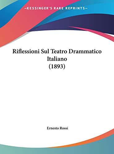 9781161934021: Riflessioni Sul Teatro Drammatico Italiano (1893)