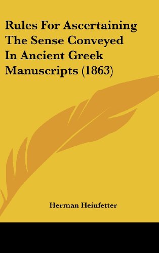 9781161939620: Rules For Ascertaining The Sense Conveyed In Ancient Greek Manuscripts (1863)