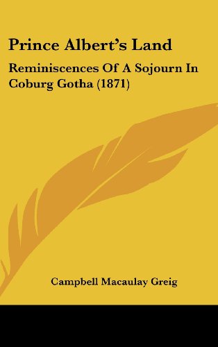 9781161945669: Prince Albert's Land: Reminiscences of a Sojourn in Coburg Gotha (1871)