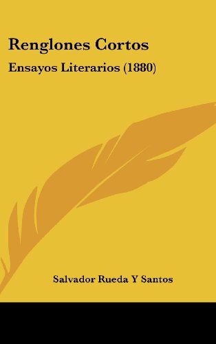 9781161947335: Renglones Cortos: Ensayos Literarios (1880)