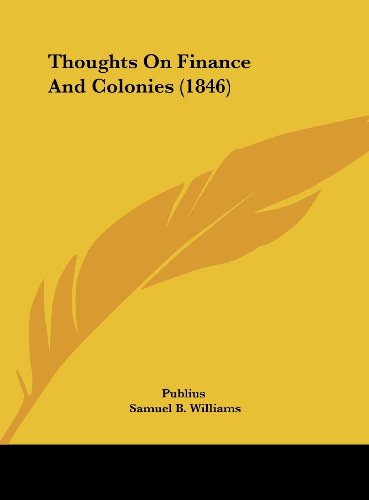 9781161947991: Thoughts On Finance And Colonies (1846)