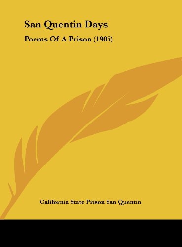9781161953831: San Quentin Days: Poems Of A Prison (1905)