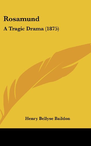Rosamund: A Tragic Drama (1875) (Hardback) - Henry Bellyse Baildon