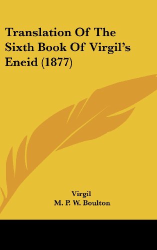 Translation of the Sixth Book of Virgil's Eneid (1877) (9781161965995) by Virgil