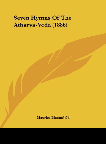 Seven Hymns Of The Atharva-Veda (1886) (9781161976458) by Bloomfield, Maurice